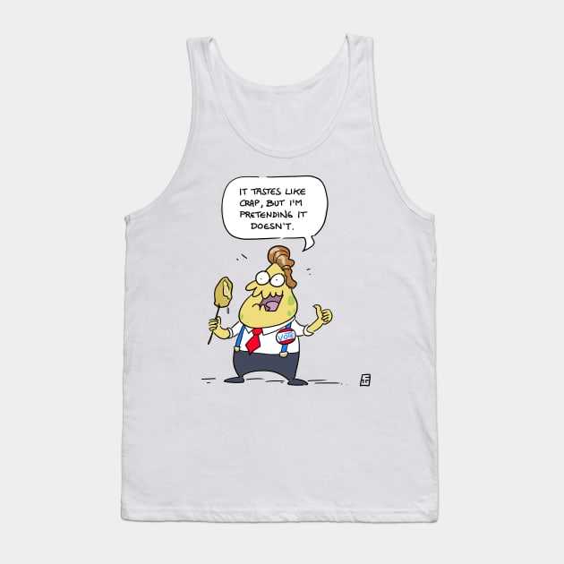 It tastes like crap, but I'm pretending it doesn't. Tank Top by MrChuckles